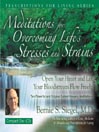 Meditations for Overcoming Life's Stresses and Strains